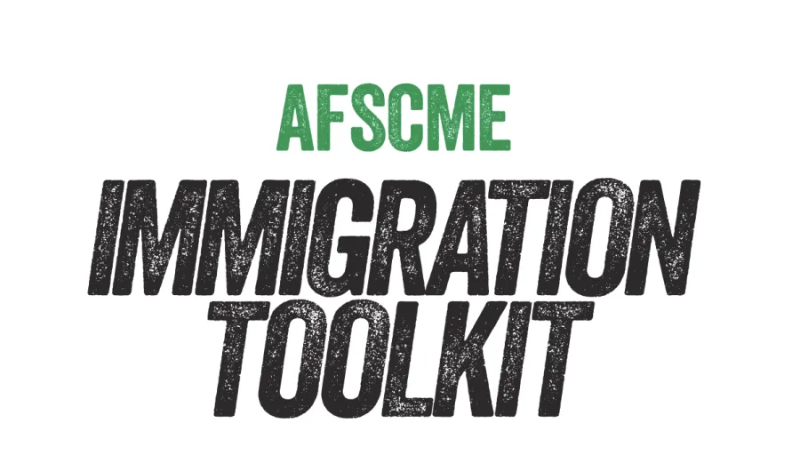Immigration resources for AFSCME members